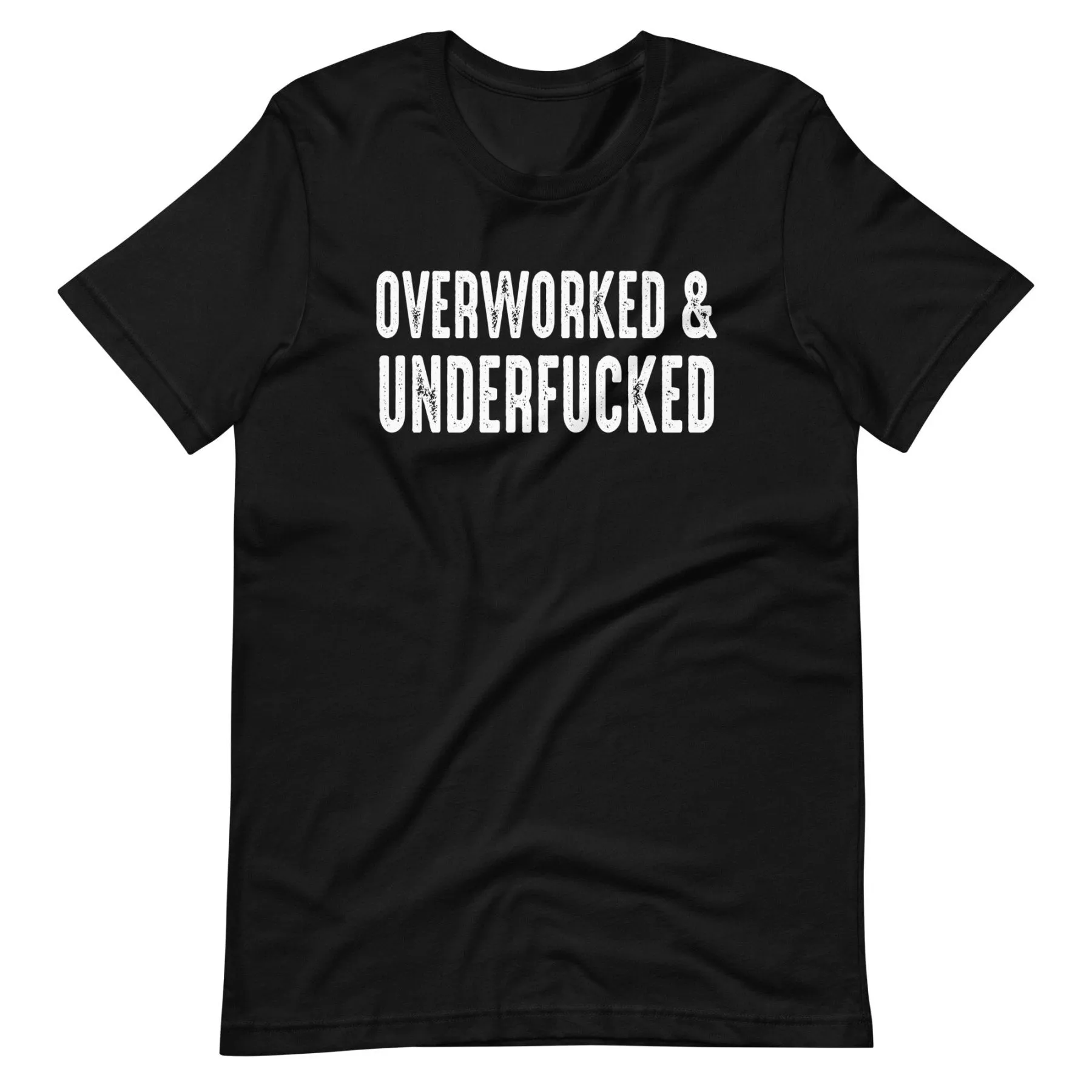 Overworked And Underfucked Shirt