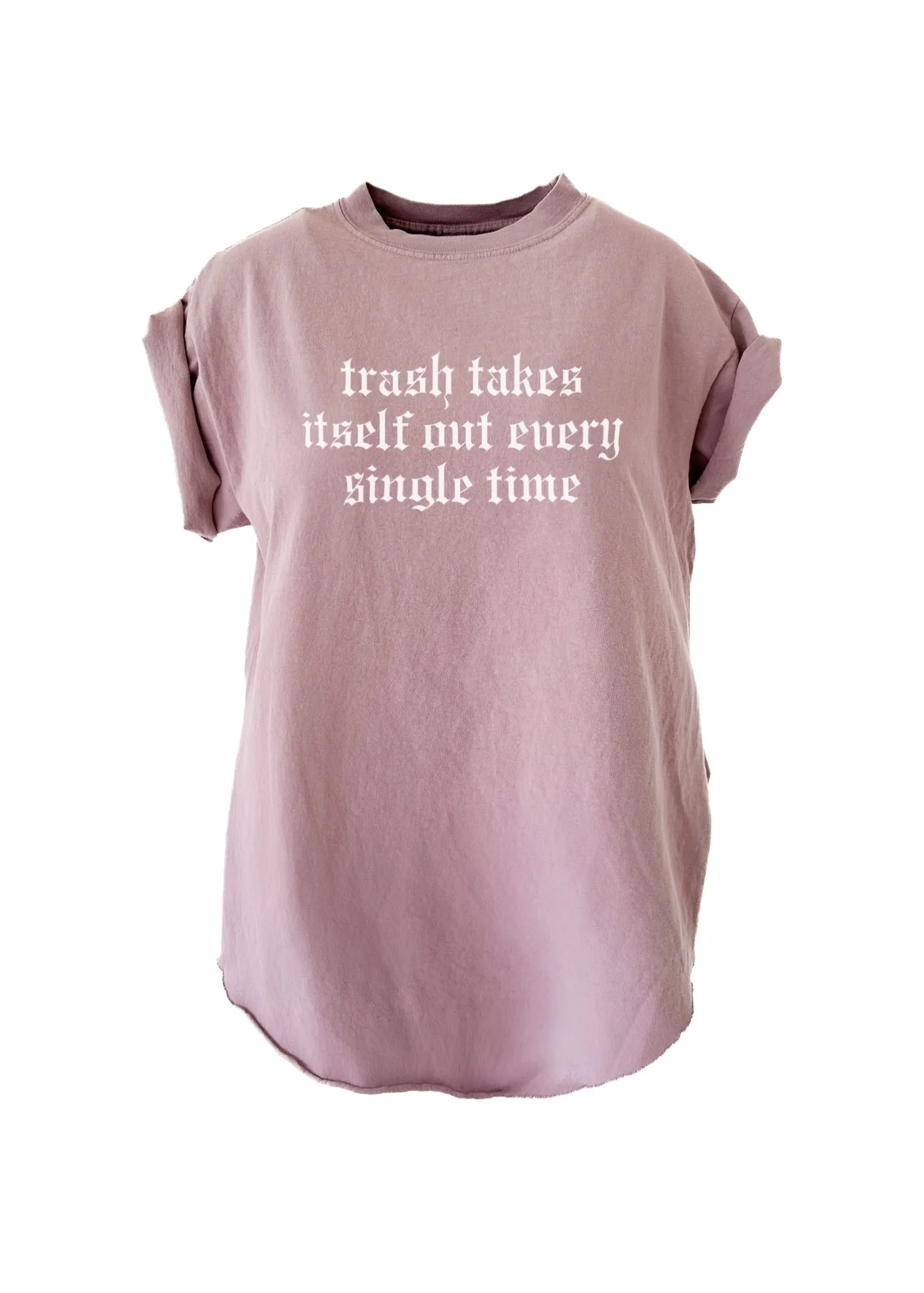 TRASH TAKES ITSELF OUT SIDE SLIT TEE